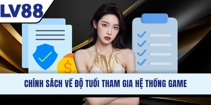 Chính sách về độ tuổi tham gia hệ thống game