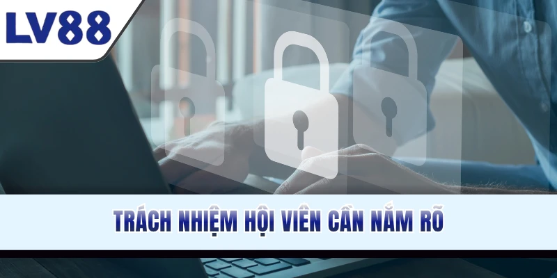 Trách nhiệm hội viên cần nắm rõ